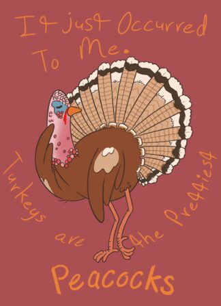 Turkeys Are Peacocks Thanksgiving card