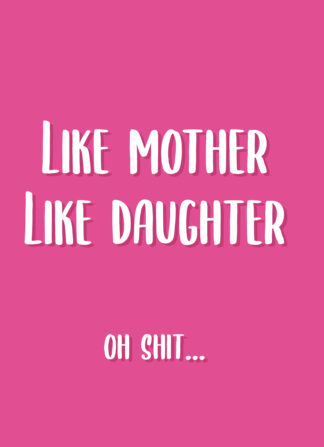 Like Mother Like Daughter funny card